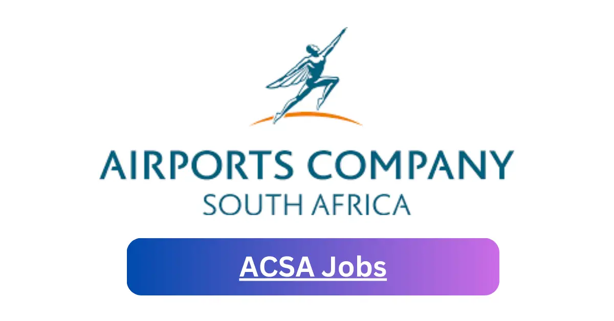 ACSA Vacancies 2025 Released x24 jobs @airports.co.za