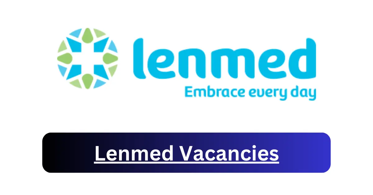 Lenmed Vacancies 2025 Advertise x19 jobs @www.lenmed.co.za