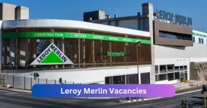 Leroy Merlin Vacancies 2025 Share x17 jobs @www.leroymerlin.co.za