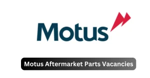 Motus Aftermarket Parts Vacancies 2025 Announce x33 jobs @careers.motus.co.za