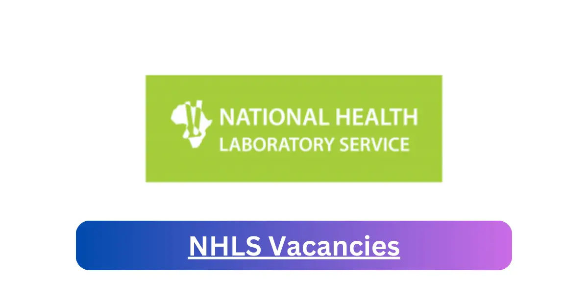 NHLS Vacancies 2025 Announce x1 jobs @www.nhls.ac.za