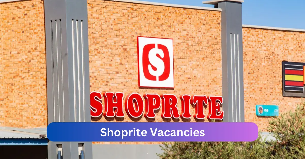 January Shoprite Vacancies Alerts Grab Your Dream Shoprite Job