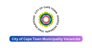 City of Cape Town Municipality Vacancies 2025 Reveal x19 jobs @www.capetown.gov.za