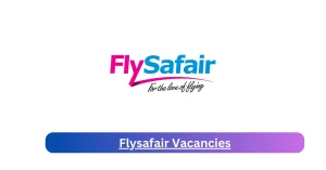 Flysafair Vacancies 2025 Highlight x5 jobs @www.flysafair.co.za