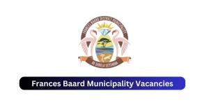 Frances Baard Municipality Vacancies 2025 Advertise x1 jobs @francesbaard.gov.za