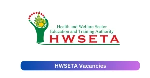 HWSETA Vacancies 2025 Declare x1 jobs @www.hwseta.org.za
