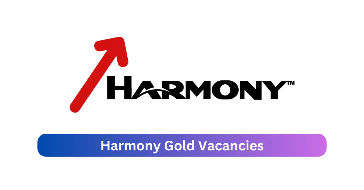 Harmony Gold Mine Vacancies 2025 Released x1 jobs @www.harmony.co.za