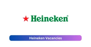Heineken Vacancies 2025 Offer x11 jobs @www.heinekenbeverages.co.za