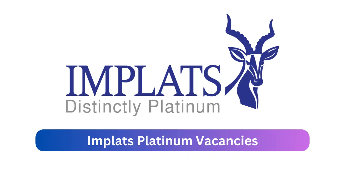 Implats Platinum Vacancies 2025 Reveal x5 jobs @www.implats.co.za