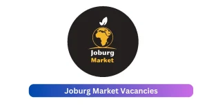 Joburg Market Vacancies 2025 Offer x1 jobs @www.joburgmarket.co.za