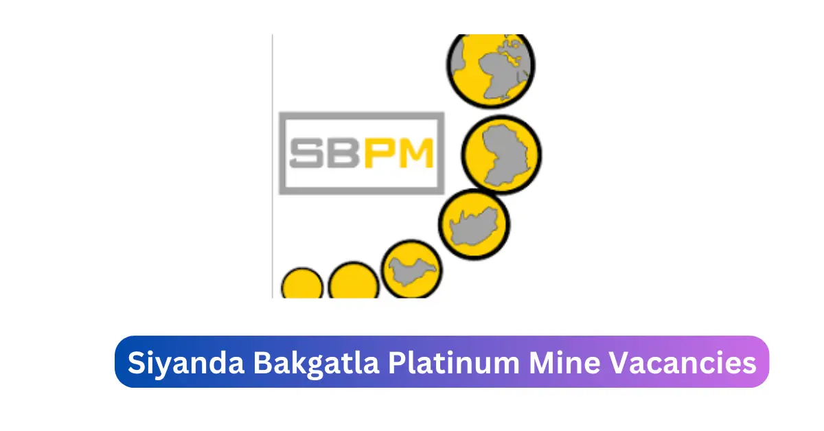 Siyanda Bakgatla Platinum Mine Vacancies 2025 Mention x3 jobs @www.siyandaplatinum.com