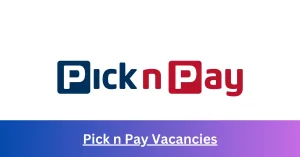 Pick n Pay Vacancies 2025 Reveal x14 jobs @pnp.co.za