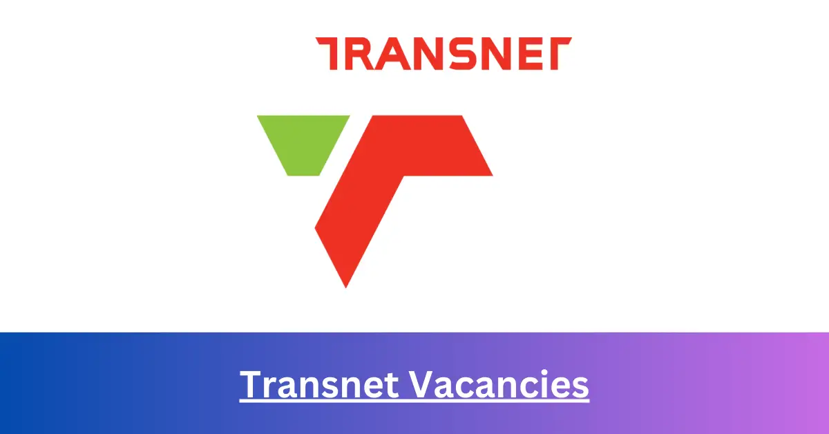 Transnet Vacancies 2025 Offer x8 jobs @www.transnet.net