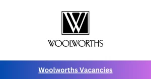 Woolworths Vacancies 2025 Announce x14 jobs @careers.woolworths.co.za